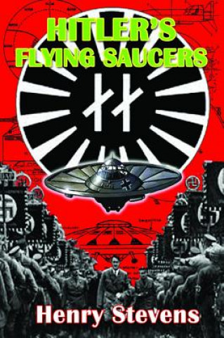 Książka Hitler'S Flying Saucers Henry Stevens