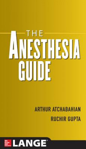 Kniha Anesthesia Guide Arthur Atchabahian