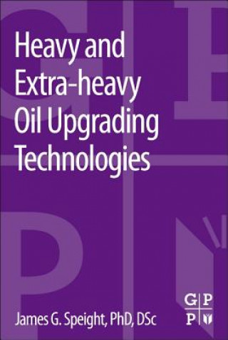 Book Heavy and Extra-heavy Oil Upgrading Technologies James Speight