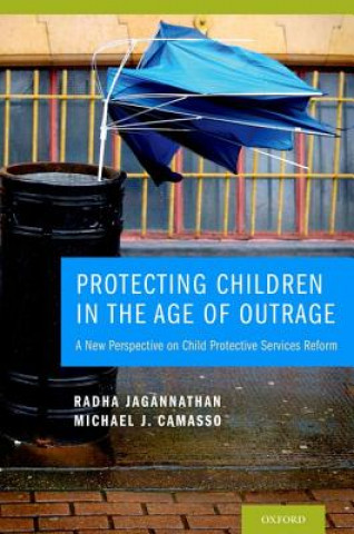 Carte Protecting Children in the Age of Outrage Radha Jagannathan