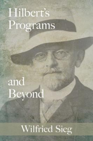 Carte Hilbert's Programs and Beyond Wilfred Sieg