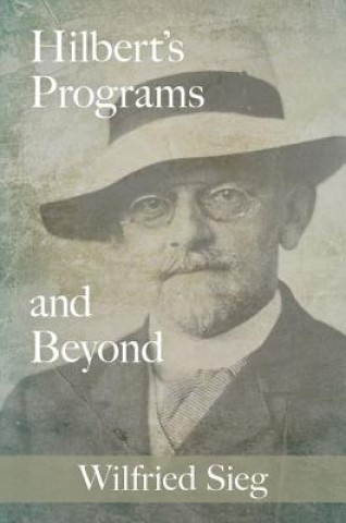 Könyv Hilbert's Programs and Beyond Wilfred Sieg