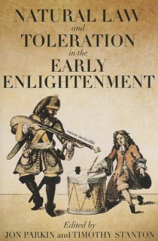 Kniha Natural Law and Toleration in the Early Enlightenment Jon Parkin