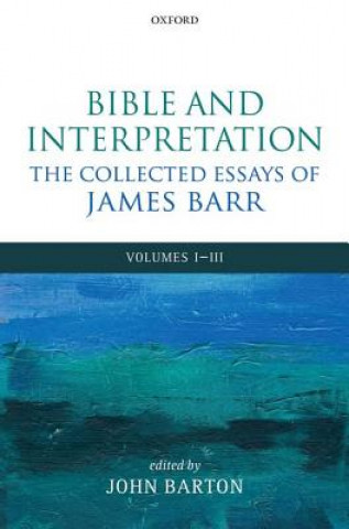 Kniha Bible and Interpretation: The Collected Essays of James Barr James Barr