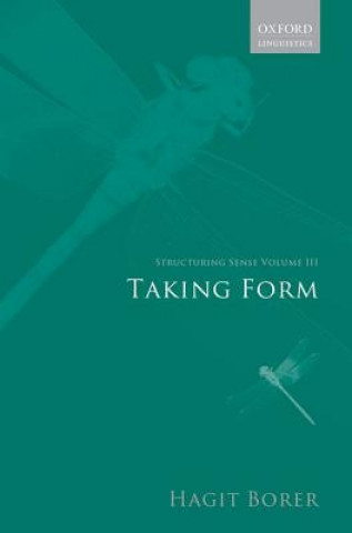 Carte Structuring Sense: Volume III: Taking Form Hagit Borer