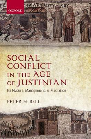 Kniha Social Conflict in the Age of Justinian Peter N Bell