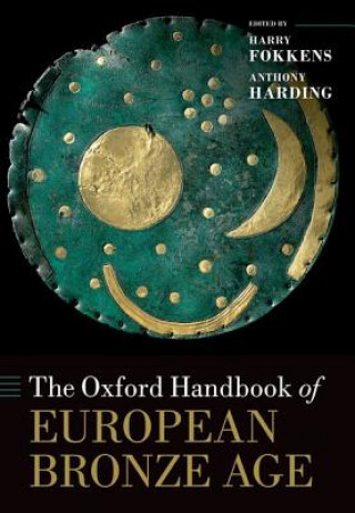 Carte Oxford Handbook of the European Bronze Age Anthony Harding