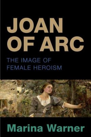Kniha Joan of Arc Marina Warner