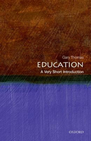 Carte Education: A Very Short Introduction Gary Thomas