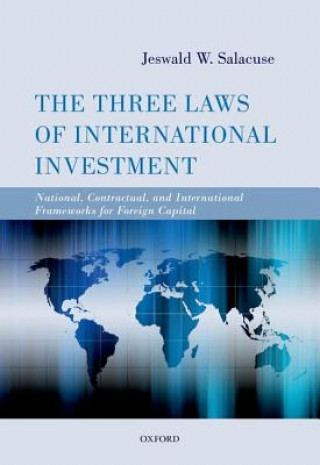 Kniha Three Laws of International Investment Jeswald W Salacuse