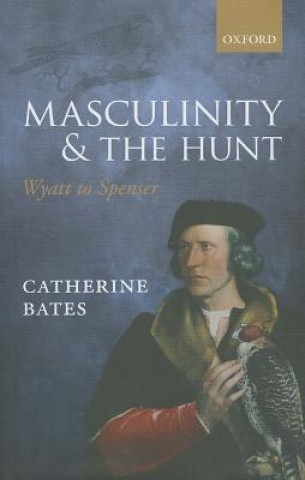 Kniha Masculinity and the Hunt Catherine Bates