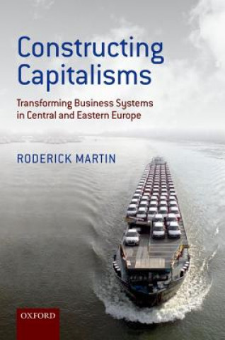 Könyv Constructing Capitalisms Roderick Martin