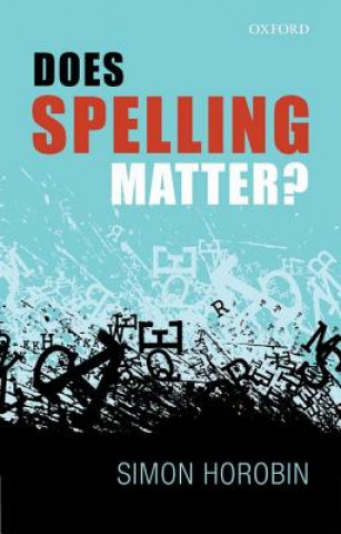 Kniha Does Spelling Matter? Simon Horobin