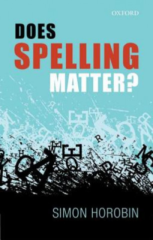 Книга Does Spelling Matter? Simon Horobin