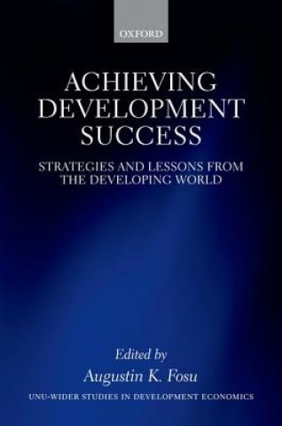 Kniha Achieving Development Success Augustin K Fosu