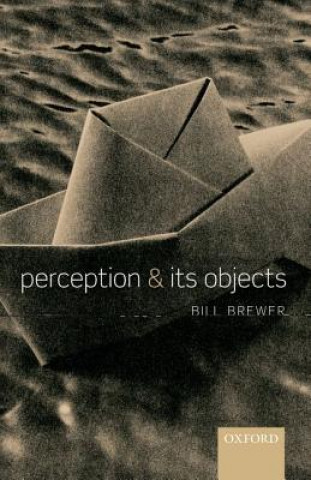Könyv Perception and its Objects Bill Brewer