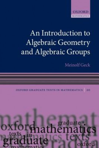 Kniha Introduction to Algebraic Geometry and Algebraic Groups Meinolf Geck