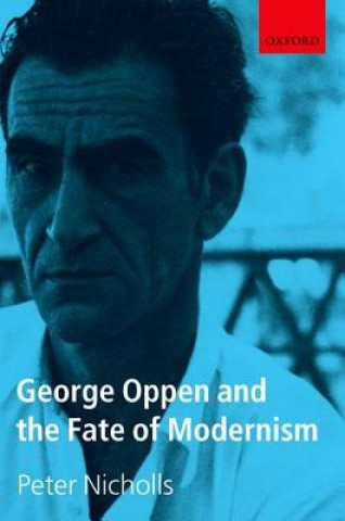 Książka George Oppen and the Fate of Modernism Peter Nicholls