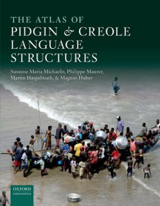 Książka Atlas of Pidgin and Creole Language Structures Susanne Maria (Max Planck Institute for Evolutionary Anthropology) Michaelis