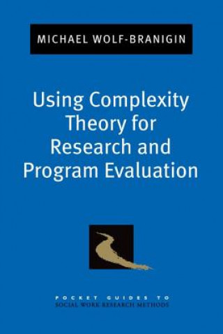 Carte Using Complexity Theory for Research and Program Evaluation Michael Wolf-Branigin