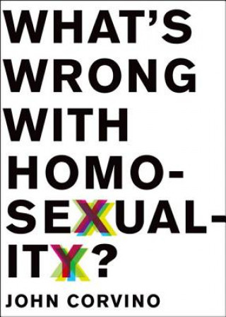 Carte What's Wrong with Homosexuality? John Corvino