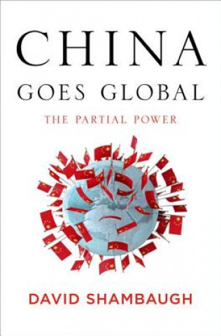 Book China Goes Global David Shambaugh
