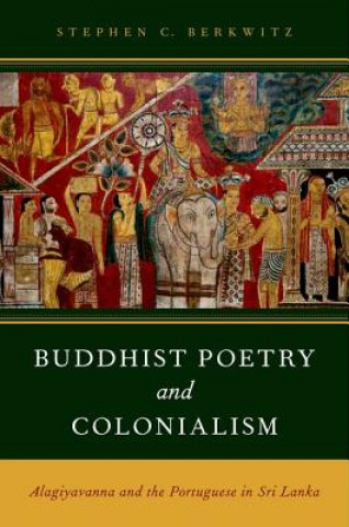 Kniha Buddhist Poetry and Colonialism Stephen C Berkwitz
