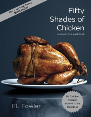 Kniha Fifty Shades of Chicken F L Fowler
