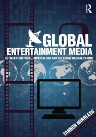 Könyv Global Entertainment Media Tanner Mirrlees