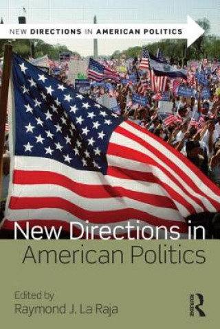 Livre New Directions in American Politics Raymond J La Raja