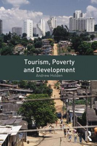 Kniha Tourism, Poverty and Development Andrew Holden