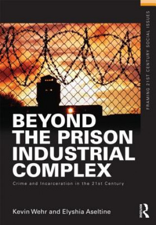 Книга Beyond the Prison Industrial Complex Kevin Wehr