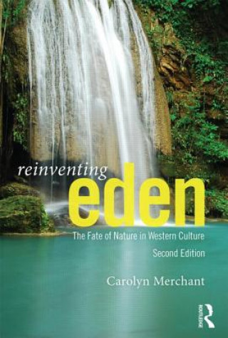 Kniha Reinventing Eden Carolyn Merchant
