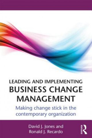 Carte Leading and Implementing Business Change Management David J Jones
