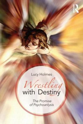 Livre Wrestling with Destiny Lucy Holmes