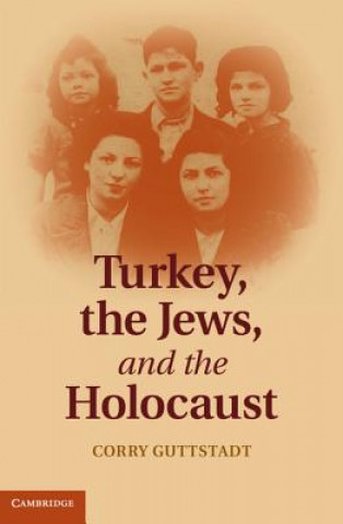 Kniha Turkey, the Jews, and the Holocaust Corry Guttstadt