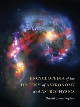 Könyv Encyclopedia of the History of Astronomy and Astrophysics David Leverington