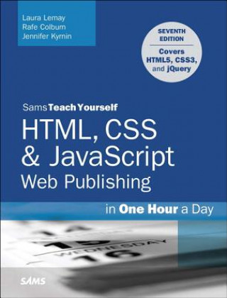 Kniha HTML, CSS & JavaScript Web Publishing in One Hour a Day, Sams Teach Yourself Laura Lemay