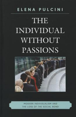 Kniha Individual without Passions Elena Pulcini