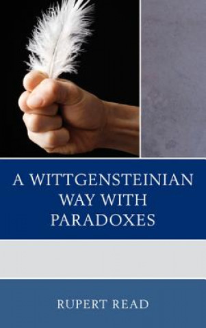 Könyv Wittgensteinian Way with Paradoxes Rupert Read
