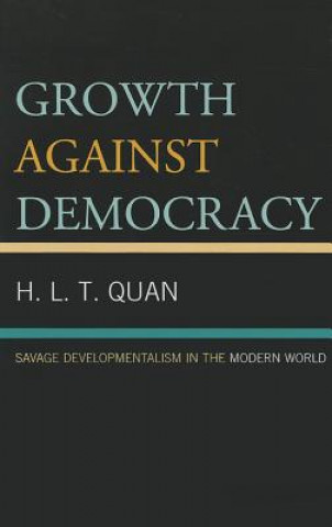 Carte Growth against Democracy H L T Quan