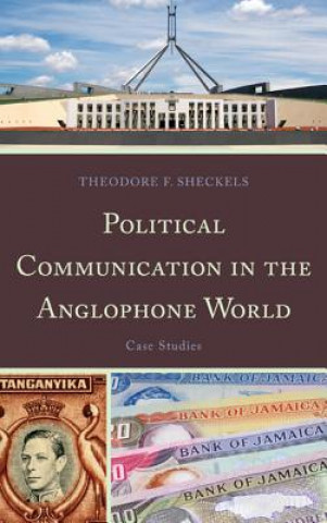 Könyv Political Communication in the Anglophone World Theodore F Sheckels