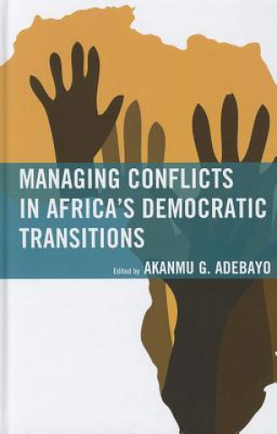 Buch Managing Conflicts in Africa's Democratic Transitions Akanmu G Adebayo