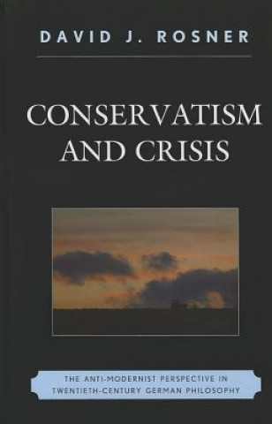 Kniha Conservatism and Crisis David J Rosner