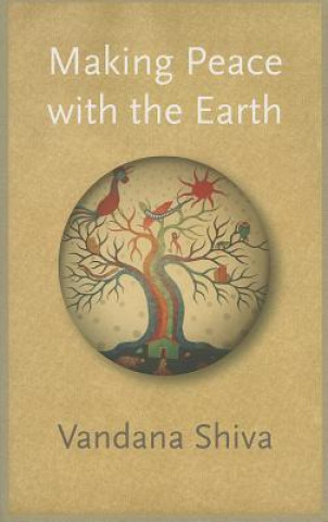 Kniha Making Peace with the Earth Vandana Shiva
