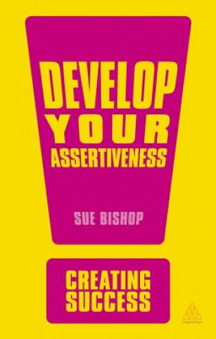 Carte Develop Your Assertiveness Sue Bishop