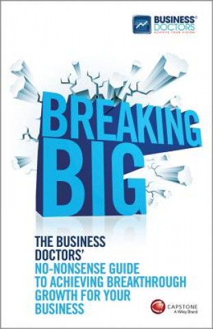 Könyv Breaking Big The Business Doctors