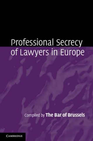 Книга Professional Secrecy of Lawyers in Europe The Bar of Brussels