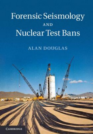 Książka Forensic Seismology and Nuclear Test Bans Alan Douglas