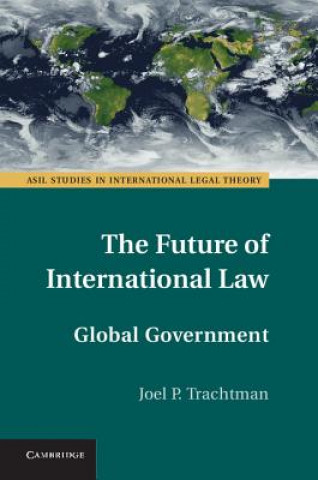 Kniha Future of International Law Joel P Trachtman